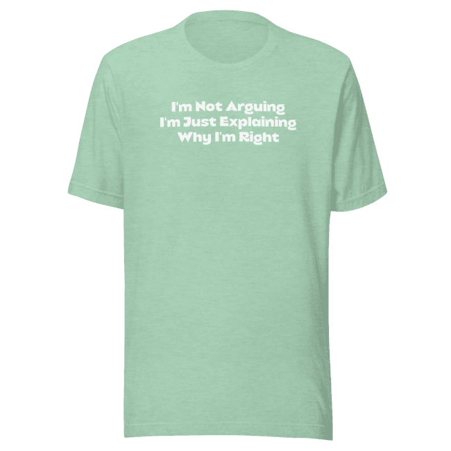 I'm not arguing t-shirt mint green